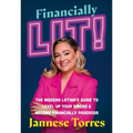 Financially Lit!: The Modern Latina's Guide to Level Up Your Dinero & Become Financially Poderosa - Paperback