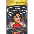 My Football Hero: Trent Alexander-Arnold: Learn all about your favourite footballing star - Paperback