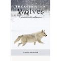 The Other Ten Wolves: A Yellowstone Backstory - Paperback