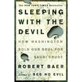 Sleeping with the Devil: How Washington Sold Our Soul for Saudi Crude - Paperback