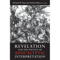 Revelation and the Politics of Apocalyptic Interpretation - Paperback