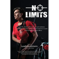 No Limits: The powerful true story of Leah Goldstein-World Champion Kickboxer, Ultra Endurance Cyclist, Israeli Undercover Police Officer - Paperback