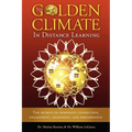 The Golden Climate in Distance Learning: The Secrets of Immediate Connection, Engagement, Enjoyment, and Performance - Paperback