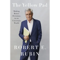The Yellow Pad: Making Better Decisions in an Uncertain World - Hardcover