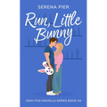 Run, Little Bunny: Easter Theme, Age Gap, Friends to Lovers, Secret Identity, Small Town, Light Primal Play, Holiday Romance - Paperback