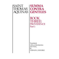 Summa Contra Gentiles: Book 3: Providence, Part I - Paperback