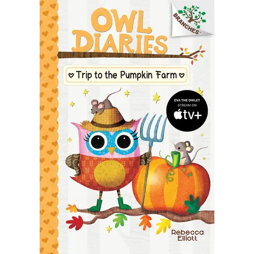 Trip to the Pumpkin Farm: A Branches Book (Owl Diaries #11): Volume 11 - Library Binding