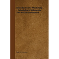 Introduction to Marketing - Principles of Wholesale and Retail Distribution - Paperback