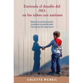 Entienda el desafío del -NO- en los niños con autismo: Mejore la comunicación, Aumente la positividad, Favorezca las relaciones - Paperback