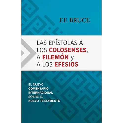 Las Epístolas a Los Colosenses, a Filemón Y a Los Efesios: El Nuevo Comentario Internacional Sobre El Nuevo Testamento - Hardcover
