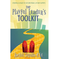The Playful Leader's Toolkit - Paperback