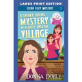 A Sneaky Sibling Mystery in a Quiet English Village: Large Print Edition - Paperback