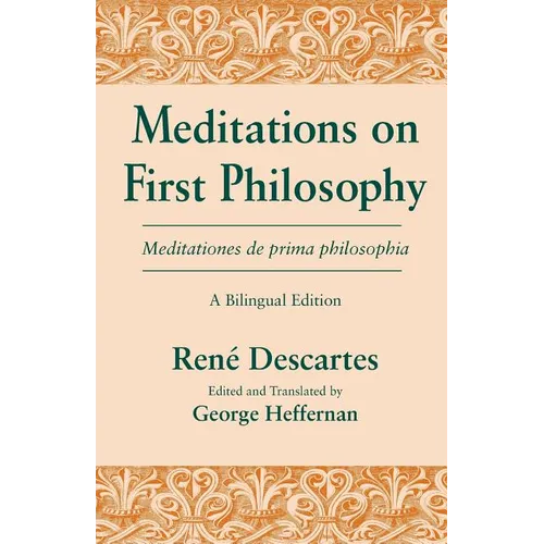 Meditations on First Philosophy/ Meditationes de prima philosophia: A Bilingual Edition - Paperback