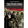 Fried Polenta Scones: An Argentine Novel of the 1982 War in the South Atlantic - Paperback