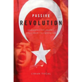 Passive Revolution: Absorbing the Islamic Challenge to Capitalism - Paperback