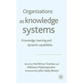 Organizations as Knowledge Systems: Knowledge, Learning and Dynamic Capabilities - Hardcover