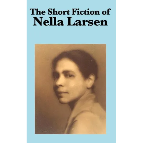 The Short Fiction of Nella Larsen - Paperback