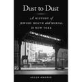 Dust to Dust: A History of Jewish Death and Burial in New York - Hardcover