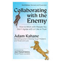 Collaborating with the Enemy, Second Edition: How to Work with People You Don't Agree with or Like or Trust - Paperback