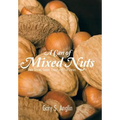 A Can of Mixed Nuts: Short Stories, Poems, Essays and Fish Stories - Hardcover