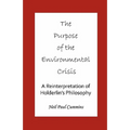 The Purpose of the Environmental Crisis: A Reinterpretation of Holderlin's Philosophy - Paperback