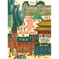 The Great Big Book of Museums: A Visit to 13 Spectacular Museums from Around the World - Hardcover