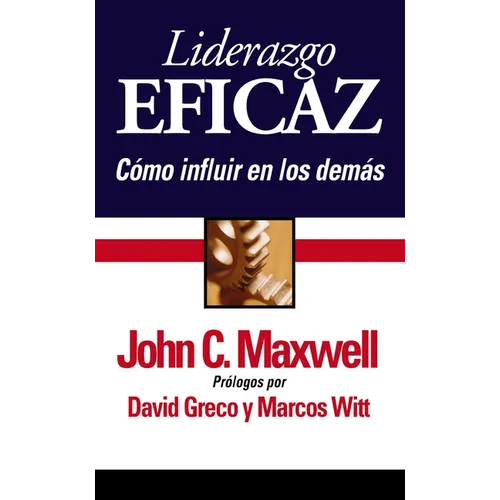 Liderazgo Eficaz: Cómo Influir En Los Demás - Paperback