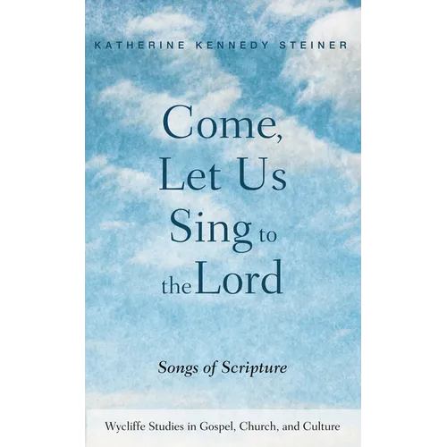Come, Let Us Sing to the Lord: Songs of Scripture - Paperback