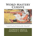 Word Mastery Cursive: A Course in Phonics for the First Three Grades Featuring Cursive - Paperback