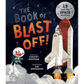 The Book of Blast Off!: 15 Real-Life Space Missions - Hardcover