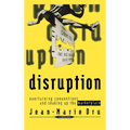 Disruption: Overturning Conventions and Shaking Up the Marketplace - Hardcover