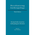 Decolonizing Anthropology: Moving Further Toward an Anthropology for Liberation - Paperback