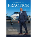 Determined to Practice: An Ancient Calling to Provide the Highest Quality of Healthcare - Paperback