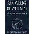 Six Weeks of Wellness - Paperback