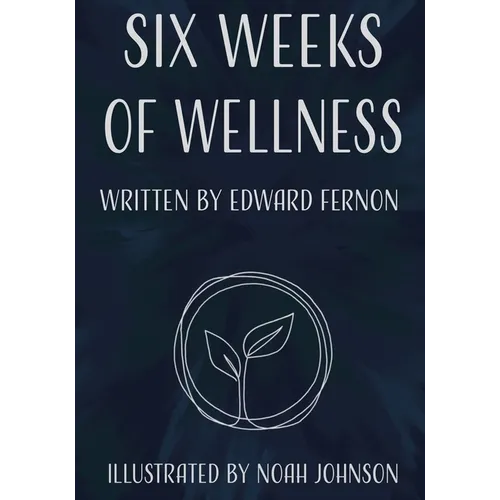 Six Weeks of Wellness - Paperback