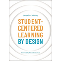 Student-Centered Learning by Design - Paperback