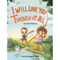 I Will Love You Through It All - Hardcover