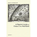 A Pilgrim's Guide To Chaos In The Heartland - Paperback