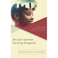African Women Writing Diaspora: Transnational Perspectives in the Twenty-First Century - Paperback
