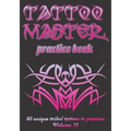 Tattoo Master practice book - 50 unique tribal tattoos to practice: 7" x 10"(17.78 x 25.4 cm) size pages with 3 dots per inch to practice with real ha - Paperback