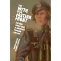 The Myth of the Eastern Front - Paperback