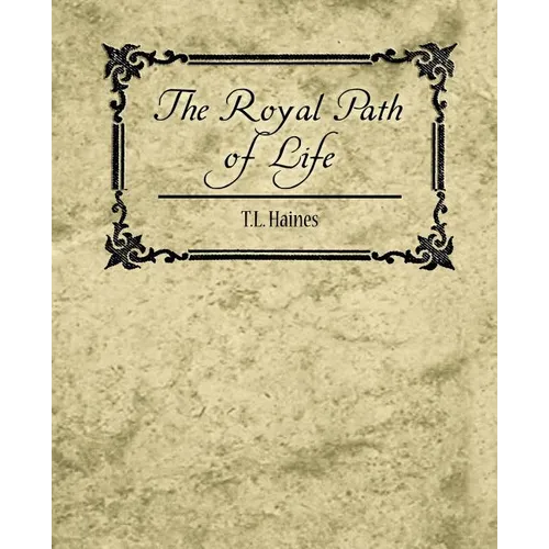 The Royal Path of Life - T.L. Haines - Paperback