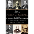 Life of Heber C. Kimball (1st Edition - 1888, Unabridged with an Index): An Apostle, The Father and Founder of the British Mission - Paperback