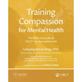 Training Compassion for Mental Health: The Official Guide to CBCT(R) for Mental Health - Paperback
