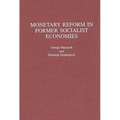 Monetary Reform in Former Socialist Economies - Hardcover