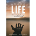 A Generous Life: Unleashing Joy through the Gift of Giving - Paperback