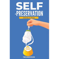 Self-Preservation: Choosing To Thrive - Paperback