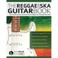 The Reggae & Ska Guitar Book: Learn Authentic Rhythm & Lead Guitar Parts for Reggae, Ska, Rocksteady, Dub & More - Paperback