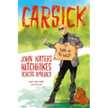 Carsick: John Waters Hitchhikes Across America - Paperback