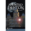 Haunted Denton - Hardcover